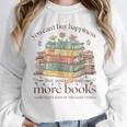 Books Reading Lovers Bookworm You Can Buy More Books Unisex Sweatshirt