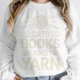 Cats Books And Yarn Crocheter Crocheting Unisex Sweatshirt Cats Books And Yarn Crocheter Crocheting Unisex Sweatshirt