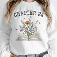 Chapter 24 Book Lovers & Readers 24th Birthday Wildflowers Unisex Sweatshirt Chapter 24 Book Lovers & Readers 24th Birthday Wildflowers Unisex Sweatshirt