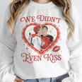 We Didn't Even Kiss Hockey Romance Book Unisex Sweatshirt We Didn't Even Kiss Hockey Romance Book Unisex Sweatshirt