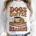 Dogs Coffee Reading Book Lover Unisex Sweatshirt Dogs Coffee Reading Book Lover Unisex Sweatshirt