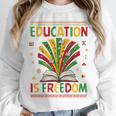 Education Is Freedom Books Lover History Month Unisex Sweatshirt