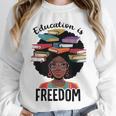 Education Is Freedom Teacher History Month Books Lover Unisex Sweatshirt Education Is Freedom Teacher History Month Books Lover Unisex Sweatshirt