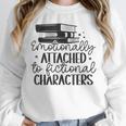 Emotionally Attached To Fictional Characters Banned Books Unisex Sweatshirt