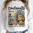 Emotionally Attached To Fictional Characters Just More Books Unisex Sweatshirt Emotionally Attached To Fictional Characters Just More Books Unisex Sweatshirt