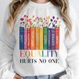 Equality Hurts No One LGBTQ Pride Books And Flowers Unisex Sweatshirt Equality Hurts No One LGBTQ Pride Books And Flowers Unisex Sweatshirt