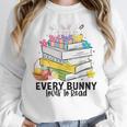 Every Bunny Loves To Read Easter Cute Reading Books Lover Unisex Sweatshirt Every Bunny Loves To Read Easter Cute Reading Books Lover Unisex Sweatshirt