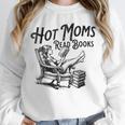 Hot Moms Read Books For Moms Book Lover Unisex Sweatshirt