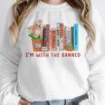 I'm With The Banned Books – Book Lover Librarian Reading Unisex Sweatshirt