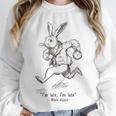 I'm Late I'm Late Rabbit From Alice Wonderland Book Unisex Sweatshirt I'm Late I'm Late Rabbit From Alice Wonderland Book Unisex Sweatshirt