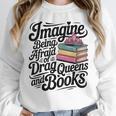 Imagine Being Afraid Of Drag Queens And Books Unisex Sweatshirt