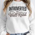 Introverted But Well-Read Book Lover Unisex Sweatshirt
