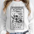 Introverted BUT Willing To Discuss Books Book Lover Unisex Sweatshirt