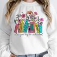 It's A Good Day To Read A Book Floral Book Lovers Librarian Unisex Sweatshirt