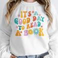 It’s A Good Day To Read A Book Reading Bookworm Reader Unisex Sweatshirt