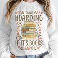 It's Not Hoarding If It's Books Book Lover Graphic Unisex Sweatshirt