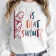 Jesus God Smut Reader Smut Reading Book Is That Smut Unisex Sweatshirt