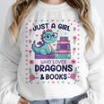 Just A Girl Who Loves Dragons And Books Lover Reading Book Unisex Sweatshirt Just A Girl Who Loves Dragons And Books Lover Reading Book Unisex Sweatshirt