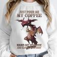 Just Pour Me My Coffee Hand Me My Book And Slowly Back Away Premium Unisex Sweatshirt Just Pour Me My Coffee Hand Me My Book And Slowly Back Away Premium Unisex Sweatshirt