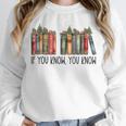If You Know You Know 6 7 Reading Books Christmas Unisex Sweatshirt If You Know You Know 6 7 Reading Books Christmas Unisex Sweatshirt