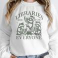 Libraries Are For Everyone Racoon Read Banned Book Librarian Unisex Sweatshirt Libraries Are For Everyone Racoon Read Banned Book Librarian Unisex Sweatshirt