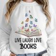 Live Laugh & Love Books Reading Butterfly Book Lover Bookish Premium Unisex Sweatshirt Live Laugh & Love Books Reading Butterfly Book Lover Bookish Premium Unisex Sweatshirt
