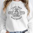 Love God Drink Coffee Read Books Book Lover Unisex Sweatshirt Love God Drink Coffee Read Books Book Lover Unisex Sweatshirt