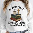 Love God Drink Coffee Read Books Lovers Jesus And Coffee Unisex Sweatshirt