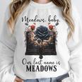 Meadows Baby Our Last Name Is Meadows Dark Romance Smut Book Unisex Sweatshirt