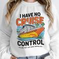 I Have No Cruise Trip Control They Book Themselves Unisex Sweatshirt