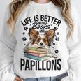 Papillon Dog Breed Life Is Better With Books And Papillons Unisex Sweatshirt