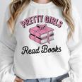 Pretty Girls Read Books Bookworm Book Lover Teacher Unisex Sweatshirt Pretty Girls Read Books Bookworm Book Lover Teacher Unisex Sweatshirt