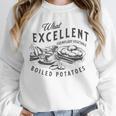 Pride And Prejudice Books What Excellent Boiled Potatoes Unisex Sweatshirt Pride And Prejudice Books What Excellent Boiled Potatoes Unisex Sweatshirt