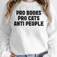PRO Books PRO Cats Anti People Unisex Sweatshirt PRO Books PRO Cats Anti People Unisex Sweatshirt
