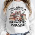 Proud Introverted Book Club Anti Social Reader Pet Cat Unisex Sweatshirt Proud Introverted Book Club Anti Social Reader Pet Cat Unisex Sweatshirt