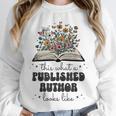 This Is What A Published Author Looks Like Book Writer Unisex Sweatshirt