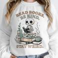 Read Books Be Kind Stay Weird Skeleton Reading Book Lover Unisex Sweatshirt Read Books Be Kind Stay Weird Skeleton Reading Book Lover Unisex Sweatshirt