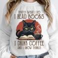 i Read Books And i Know Things Cat Reading Coffee Unisex Sweatshirt