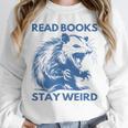 Read Books Stay Weird Unisex Sweatshirt