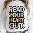 Read Your Heart Out Book Lover Quote Men Women Unisex Sweatshirt