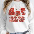 Read Your Heart Out Valentine Teacher Bookworm Lover Unisex Sweatshirt Read Your Heart Out Valentine Teacher Bookworm Lover Unisex Sweatshirt
