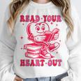 Read Your Heart Out Valentines Day Book Lover Bookish Teach Unisex Sweatshirt