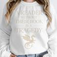 A Reader Without Their Book Is Tragedy Vintage Book Quote Unisex Sweatshirt