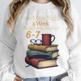 Reading 6 7 Nights Meme English Teacher Bookworm Books Unisex Sweatshirt Reading 6 7 Nights Meme English Teacher Bookworm Books Unisex Sweatshirt