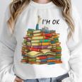 Reading Books Librarian Reader Nerd I'm Ok Teacher School Unisex Sweatshirt Reading Books Librarian Reader Nerd I'm Ok Teacher School Unisex Sweatshirt