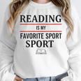 Reading Is My Favorite Sport Book Lover Saying Quote Unisex Sweatshirt