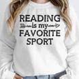 Reading Is My Favorite Sport Bookish Book-Club Bookworm Unisex Sweatshirt Reading Is My Favorite Sport Bookish Book-Club Bookworm Unisex Sweatshirt