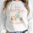 I Run ON HOT Tea & Books Reader Reading Meme Unisex Sweatshirt