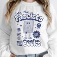 Save The Books Ban Fascists Stand For Book Readers Unisex Sweatshirt