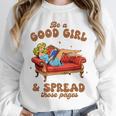 Smut Reader Be A Good Girl & Spread Those Pages Spicy Book Unisex Sweatshirt Smut Reader Be A Good Girl & Spread Those Pages Spicy Book Unisex Sweatshirt